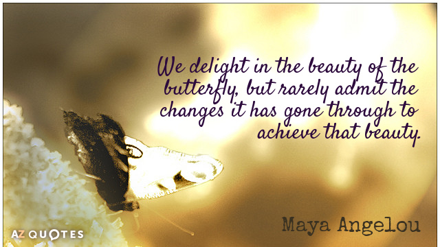 Maya-Angelou-beauty-of-the-butterfly